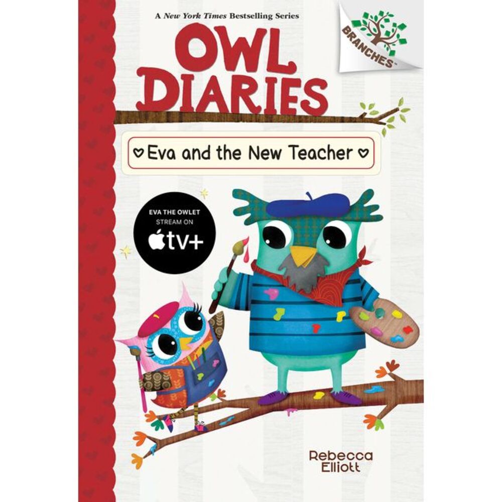 Eva and the New Teacher: A Branches Book (Owl Diaries #21): Volume 21 -- Rebecca